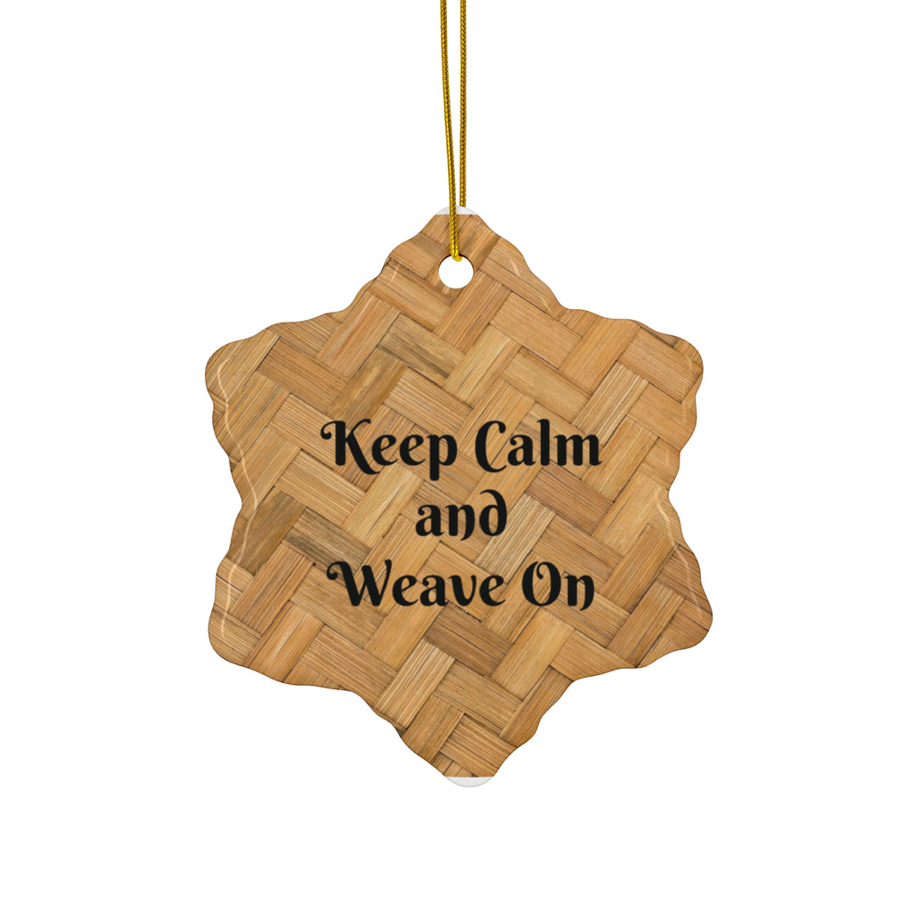 Ceramic Ornament - Keep Calm and Weave On - Holiday Decoration